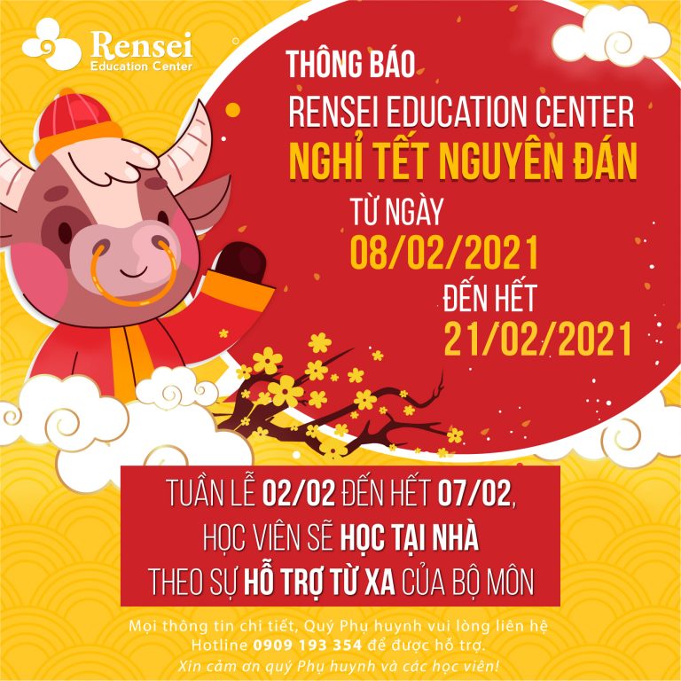 ? LỊCH NGHỈ TẾT TÂN SỬU TẠI RENSEI EDUCATION CENTER ?