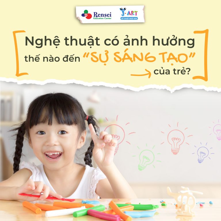 NGHỆ THUẬT CÓ ẢNH HƯỞNG THẾ NÀO ĐẾN “SỰ SÁNG TẠO” CỦA TRẺ?